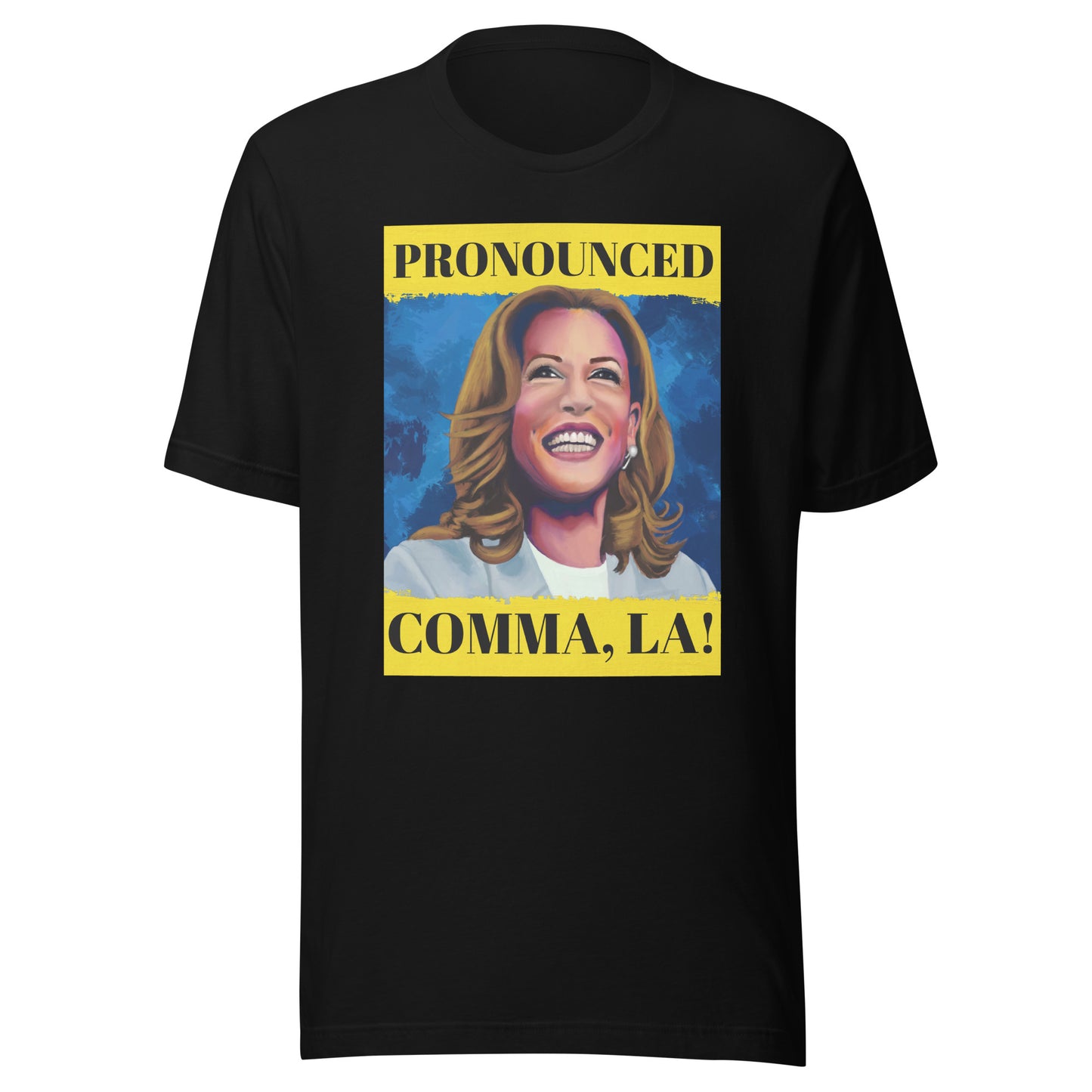 Kamala Harris - Pronounced: Comma, La! - Unisex staple eco t-shirt