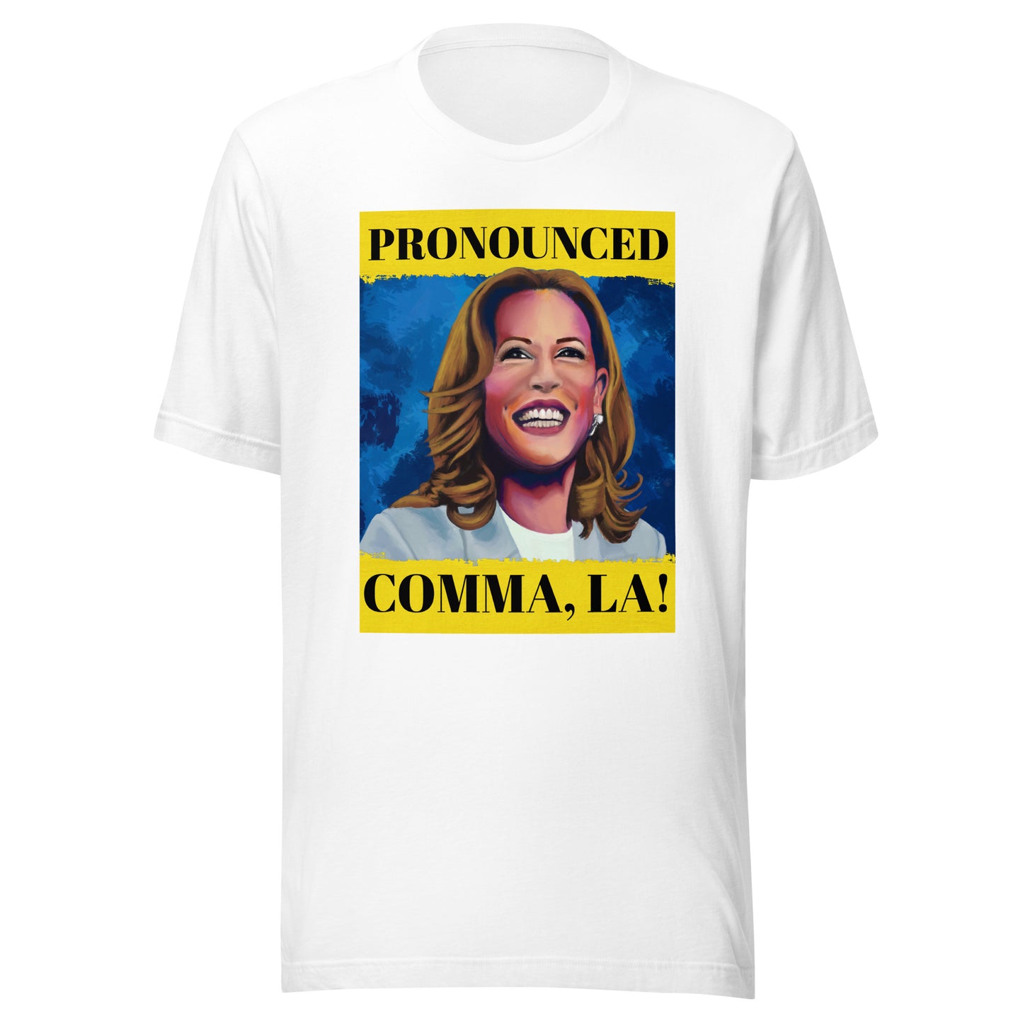 Kamala Harris - Pronounced: Comma, La! - Unisex staple eco t-shirt